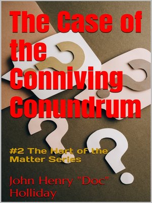 cover image of The Case of the Conniving Conundrum
